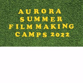 Aurora Summer Filmmaking Camps