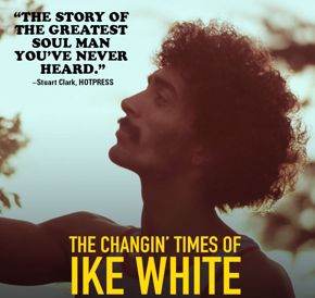 The Changin’ Times of Ike White