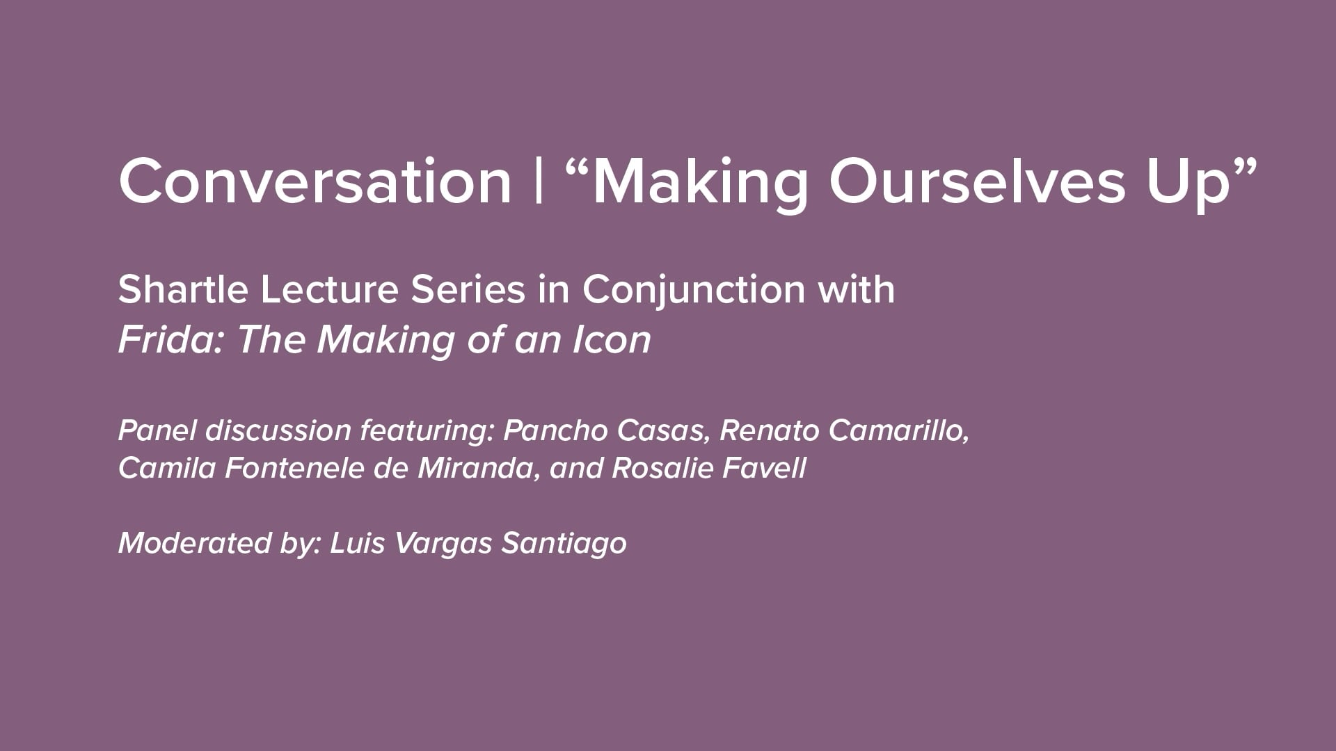 Talking Frida: Making Ourselves Up
