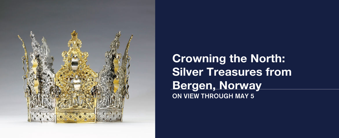 Crowning the North: Silver Treasures from Bergen, Norway - ON VIEW THROUGH MAY 5