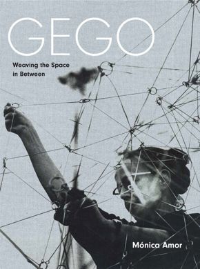 Gego: Weaving the Space in Between Book Cover