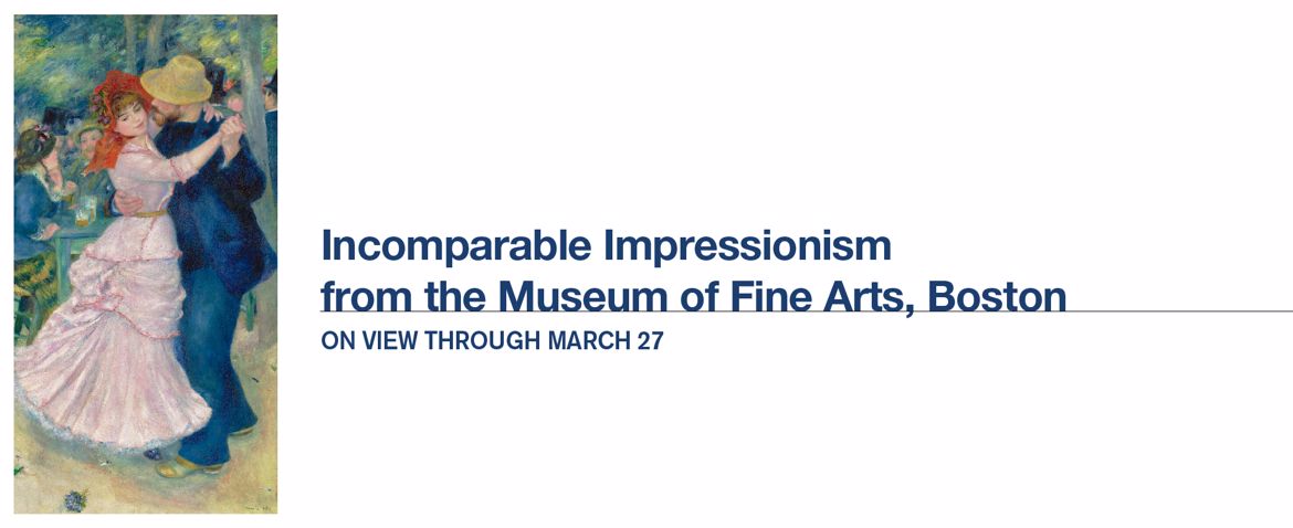 Incomparable Impressionism from the Museum of Fine Arts, Boston | On view through March 27