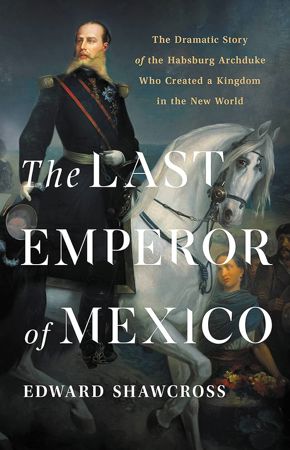 Last Emperor Of Mexico