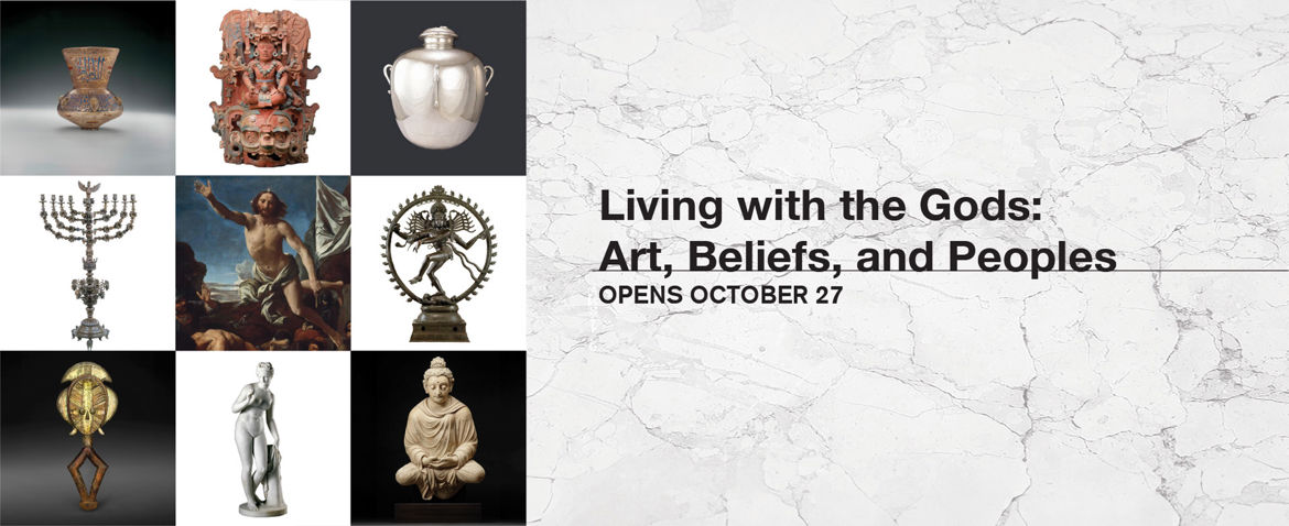 Living with the Gods - Opens October 27