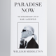 Paradise Now: The Extraordinary Life of Karl Lagerfeld by William Middleton